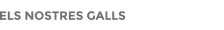 ELS NOSTRES GALLS